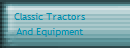 Classic Tractors
And Equipment